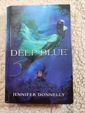 Jennifer Donnelly Deep Blue Hardcover Book One WaterFire Saga 2014 YA Fantasy